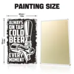 Always On Tap Cold Beer DIY Metal Poster